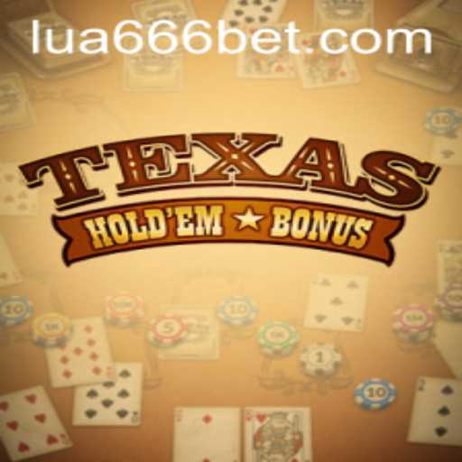 Discover the Excitement of Texas Hold'em Bonus with LUA666